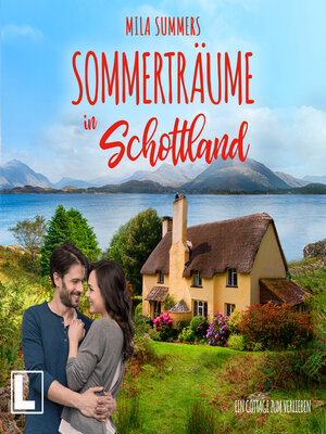 cover image of Sommerträume in Schottland--Ein Cottage zum Verlieben, Band 5 (ungekürzt)